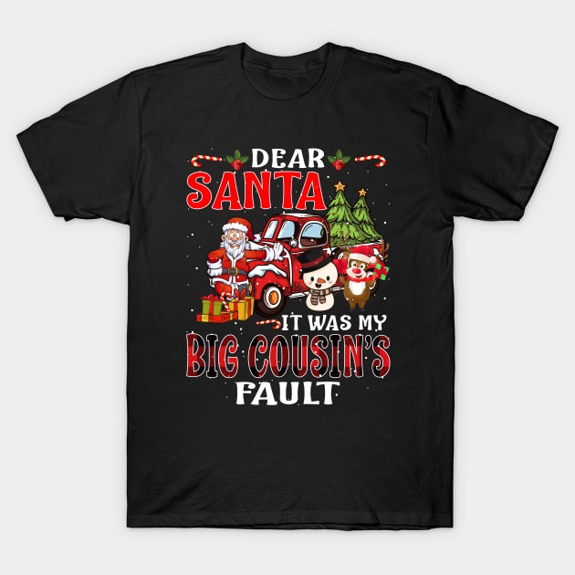 Dear Santa It Was My Big Cousin Fault Christmas Funny Chirtmas Gift T-Shirt by intelus